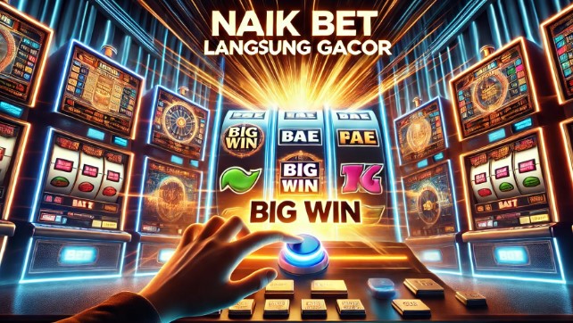 Slot Naik Taruhan Langsung Gacor